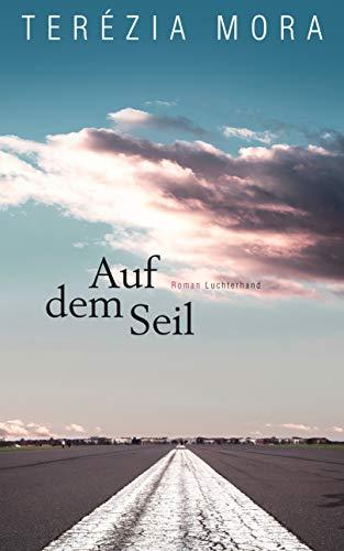 Auf dem Seil: Roman