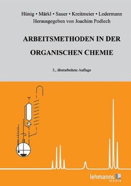 Arbeitsmethoden in der organischen Chemie: Mit Einführungsprogramm