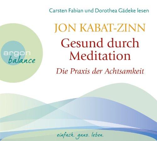 Gesund durch Meditation: Die Übung der Achtsamkeit