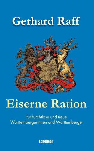 Eiserne Ration: für furchtlose und treue Württembergerinnen und Württemberger