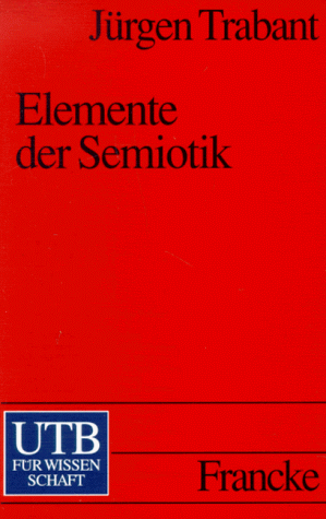 Elemente der Semiotik (Uni-Taschenbücher S)