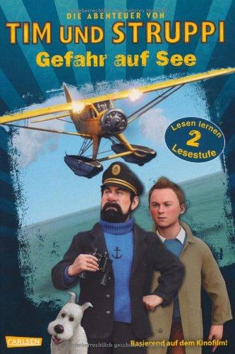 Die Abenteuer von Tim und Struppi Gefahr auf See: Lesen lernen Lesestufe 2: Basierend auf dem Kinofilm. Lesestufe 2