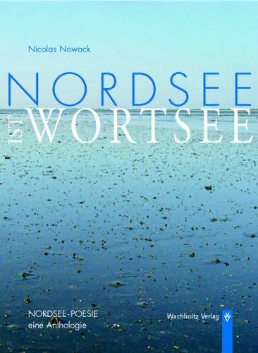 Nordsee ist Wortsee. Nordsee-Poesie, eine Anthologie