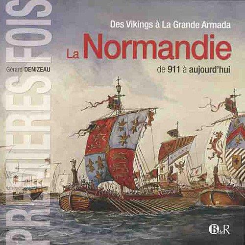 Le Normandie, de 911 à aujourd'hui : des Vikings à la grande armada