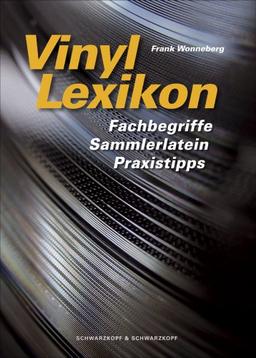 Vinyl Lexikon: Fachbegriffe, Sammlerlatein, Praxistipps