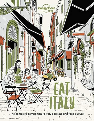 Eat Italy : the complete companion to Italy's cuisine and food culture