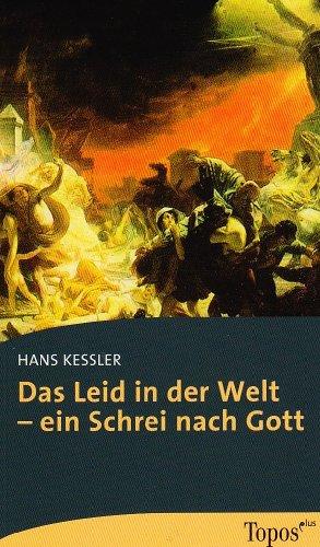 Das Leid in der Welt - ein Schrei nach Gott