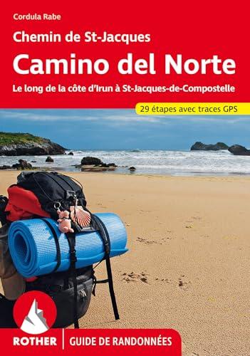 Camino del Norte, chemin de St-Jacques : le long de la côte d'Irun à St-Jacques-de-Compostelle : 34 étapes avec traces GPS