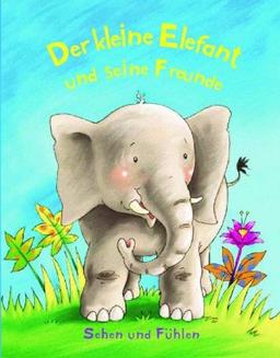 Der kleine Elefant und seine Freunde: Lesen und Fühlen