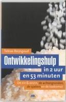 Ontwikkelingshulp in 2 uur en 53 minuten / druk 1: de zin en onzin, de achtergronden, de spelers en de toekomst