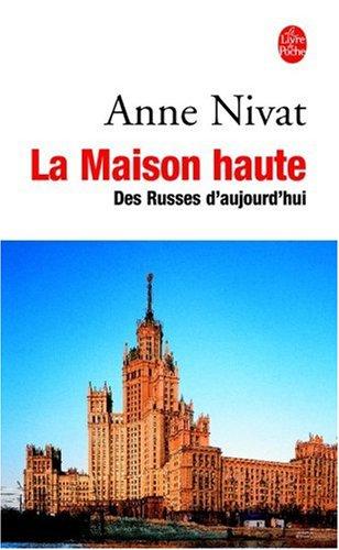 La Maison haute : des Russes d'aujourd'hui