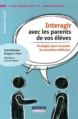 Interagir avec les parents de vos élèves : Stratégies pour résoudre les situations délicates