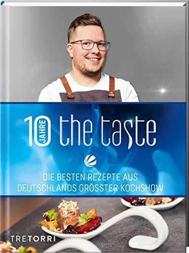 The Taste: Die besten Rezepte aus Deutschlands größter Kochshow - Das Siegerbuch 2022 mit Jubiläums-Special