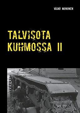 Talvisota Kuhmossa II: Kuolema kolkuttaa korvessa