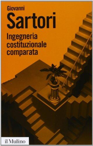 Ingegneria costituzionale comparata. Strutture, incentivi ed esiti (Biblioteca paperbacks, Band 59)