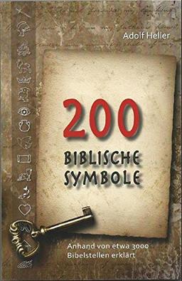 Zweihundert biblische Symbole: Anhand von etwa 3000 Bibelstellen erläutert (Paulus-Paperback - Wege ins Wort)