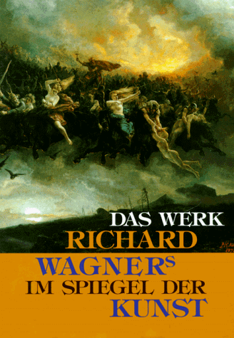 Das Werk Richard Wagners im Spiegel der Kunst. Texte in deutscher, englischer und französischer Sprache