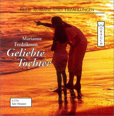 Geliebte Tochter. 6 CDs.