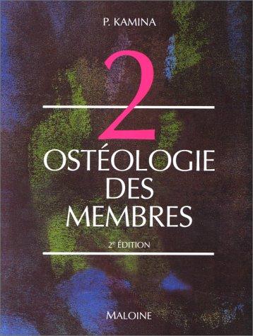 Anatomie : introduction à la clinique. Vol. 2. Ostéologie des membres