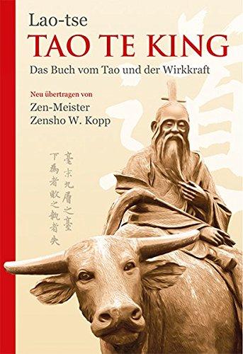 Tao Te King: Das Buch vom Tao und der Wirkkraft