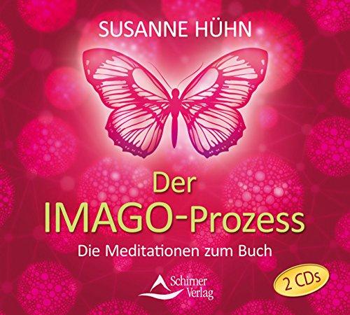 Der Imago-Prozess: Die Meditationen zum Buch