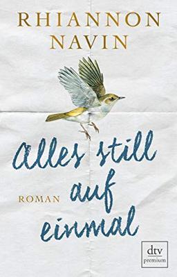 Alles still auf einmal: Roman