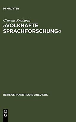 »Volkhafte Sprachforschung«: Studien zum Umbau der Sprachwissenschaft in Deutschland zwischen 1918 und 1945 (Reihe Germanistische Linguistik, 257, Band 257)