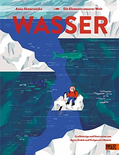 Wasser: Die Elemente unserer Welt