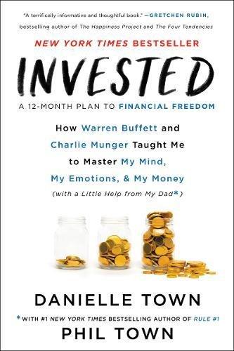 Invested: How Warren Buffett and Charlie Munger Taught Me to Master My Mind, My Emotions, and My Money (with a Little Help from My Dad)