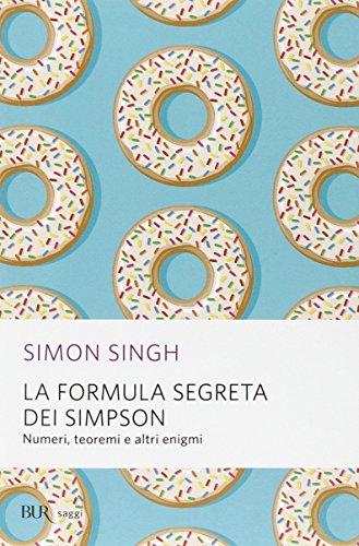 La formula segreta dei Simpson. Numeri, teoremi e altri enigmi