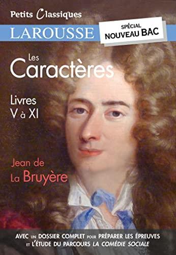 Les caractères ou Les moeurs de ce siècle : livres V à XI : spécial nouveau bac