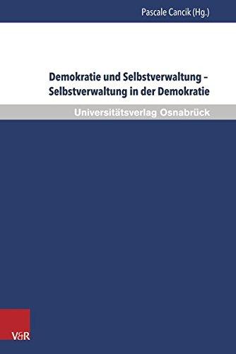 Demokratie und Selbstverwaltung - Selbstverwaltung in der Demokratie: 25. Bad Iburger Gespräche (Bad Iburger Gespräche zum Kommunalrecht)