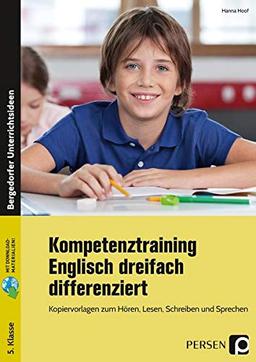 Kompetenztraining Englisch dreifach differenziert: Kopiervorlagen zum Hören, Lesen, Schreiben und Sprechen (5. Klasse)