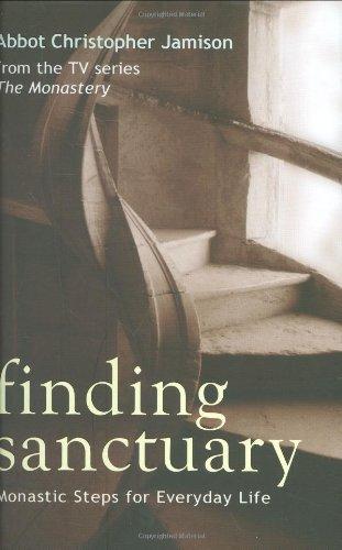 Finding Sanctuary: Monastic Steps for Everyday Life