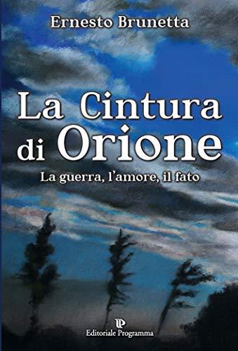 La cintura di Orione. La guerra, l'amore, il fato