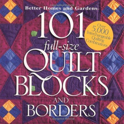 101 Full-Size Quilt Blocks and Borders (Better Homes & Gardens)