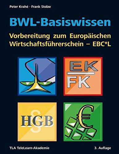 BWL-Basiswissen - Vorbereitung zum Europäischen Wirtschaftsführerschein - EBC*L