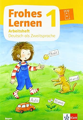 Frohes Lernen 1. Ausgabe Bayern: Arbeitsheft Deutsch als Zweitsprache Klasse 1 (Frohes Lernen. Ausgabe für Bayern ab 2021)