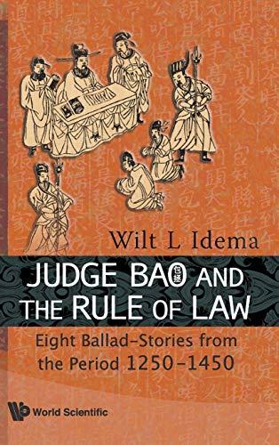 Judge Bao and the Rule of Law: Eight Ballad-Stories from the Period 1250-1450