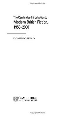 The Cambridge Introduction to Modern British Fiction, 1950–2000 (Cambridge Introductions to Literature)