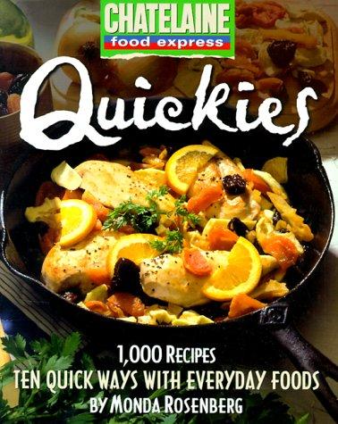 Quickies: Ten Quick Ways with Everyday Foods (Chatelaine Food Express Series, Band 1)