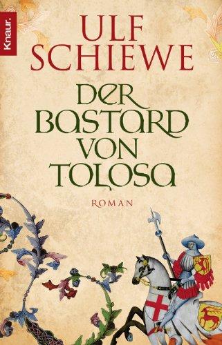 Der Bastard von Tolosa: Roman