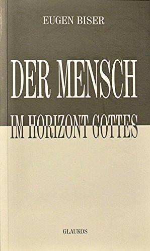 Der Mensch im Horizont Gottes