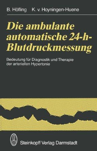 Die ambulante automatische 24-h-Blutdruckmessung: Bedeutung für Diagnostik und Therapie der arteriellen Hypertonie