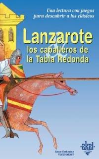 Lanzarote y los Caballeros de la Tabla Redonda (Para descubrir a los clásicos, Band 5)