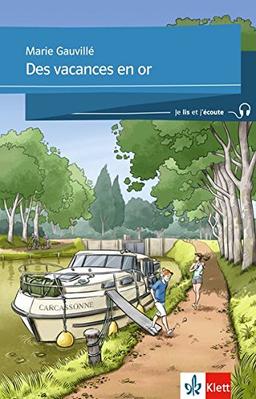 Des vacances en or: Französische Lektüren für das 2. und 3. Lernjahr. Buch + Klett-Augmented (Je lis et j’écoute / Für die Sekundarstufe 1)