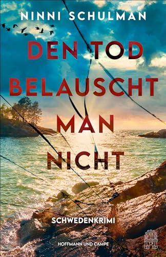 Den Tod belauscht man nicht: Schwedenkrimi (Ingrid Wolt ermittelt, Band 1)