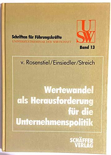 USW-Schriften für Führungskräfte ; Bd. 13 Wertewandel als Herausforderung für die Unternehmenspolitik