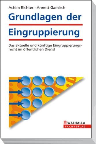 Grundlagen der Eingruppierung: Das aktuelle und künftige Eingruppierungsrecht im öffentlichen Dienst