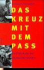 Das Kreuz mit dem Pass. Die Protokolle der 'Schweizermacher'